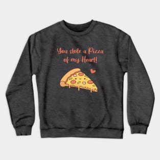 Cute You Stole a Pizza of my Heart Love Pun Crewneck Sweatshirt